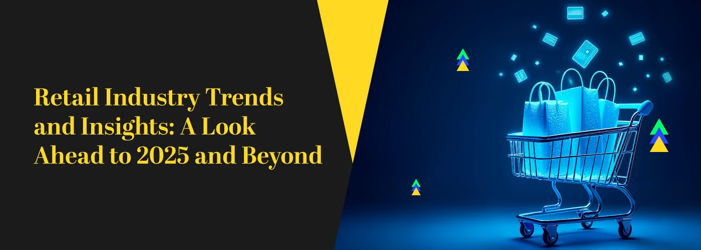Retail Industry Trends 2025